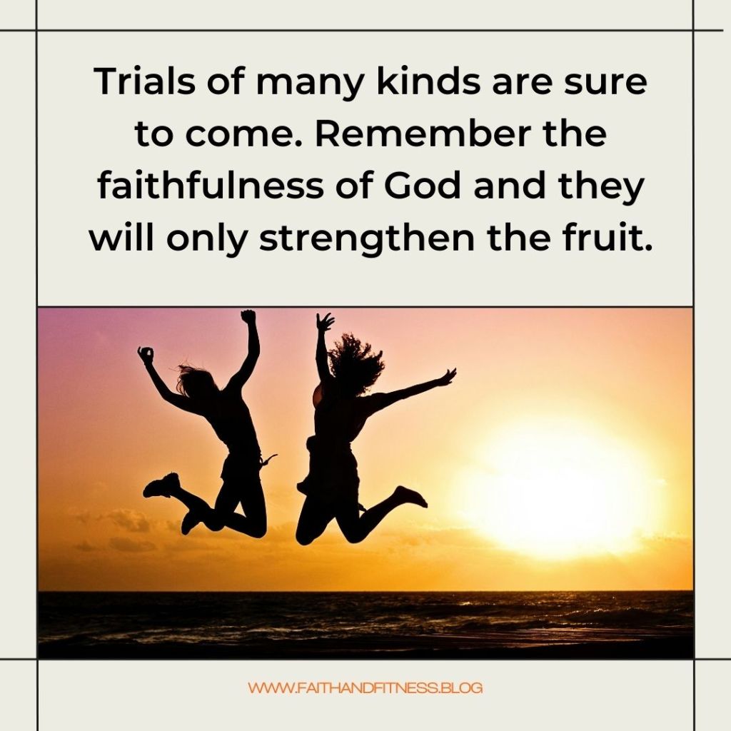 Quote by Bruce Coleman: "Trials of many kinds are sure to come. Remember the faithfulness of God and they will only strengthen the fruit."