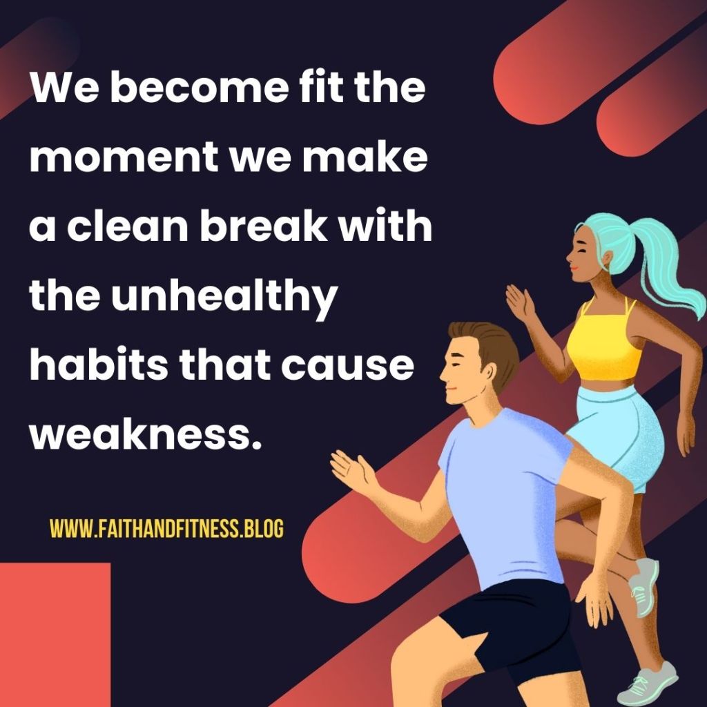 Quote by Bruce Coleman: "We become fit the moment we make a clean break with the unhealthy habits that cause weakness."