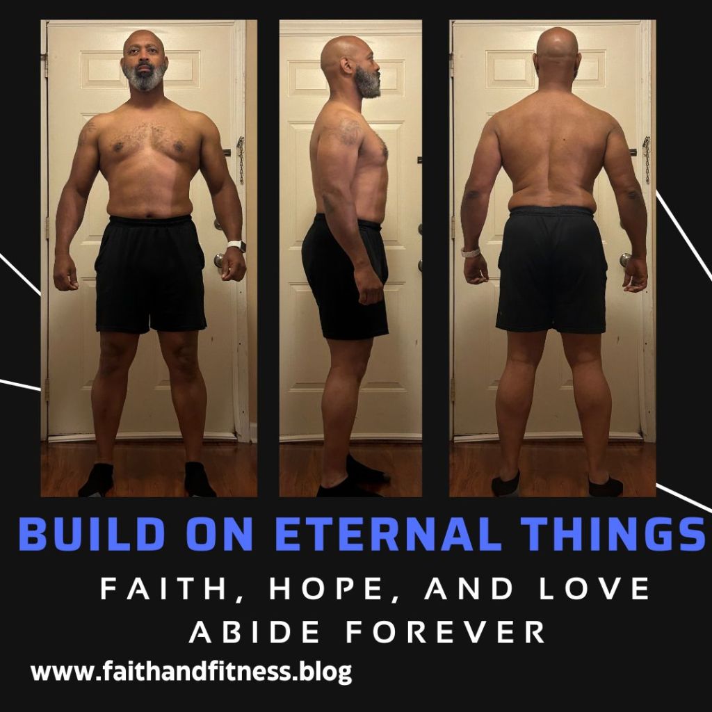 Bruce Coleman progress photos for May 1st, 2025. Along with quote: "Build on eternal things; faith, hope, and love abide forever
